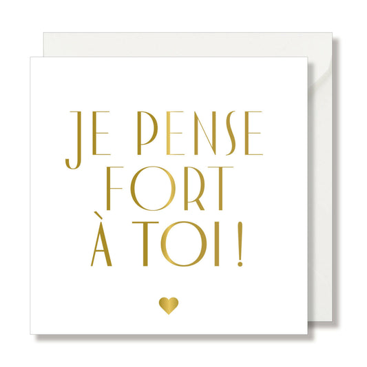 CARTE DE VŒUX "JE PENSE FORT À TOI" GOLD - SEVEN PAPER