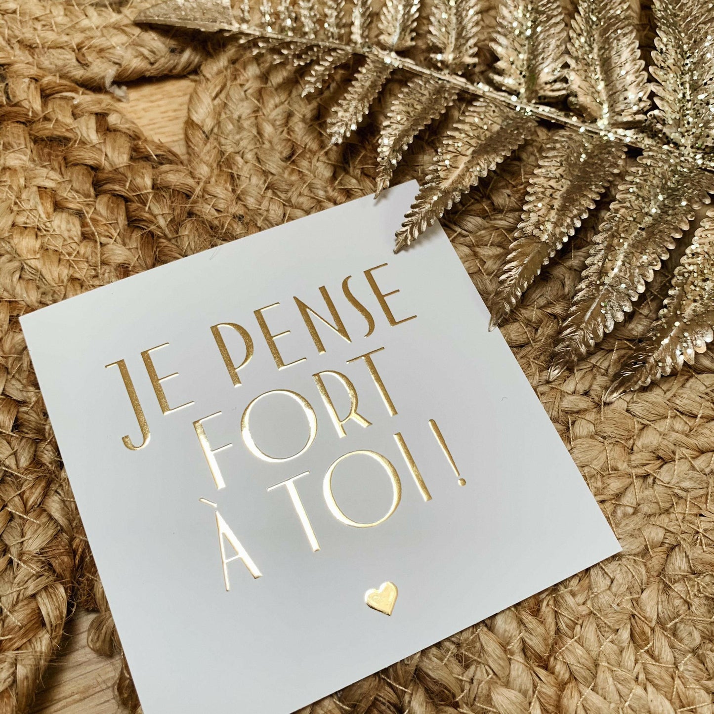 CARTE DE VŒUX "JE PENSE FORT À TOI" GOLD - SEVEN PAPER