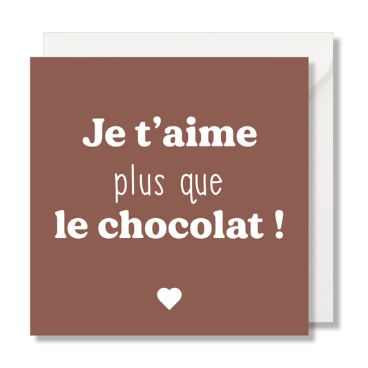 Brown quadratische Grußkarte "ich liebe dich mehr als Schokolade".